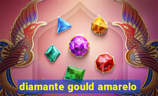 diamante gould amarelo